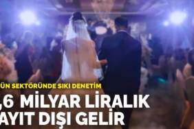 Düğün sektöründe sıkı denetim: 3,6 milyar liralık kayıt dışı gelir