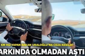 225 km hız yapan Bakan Uraloğlu’na ceza kesildi: Farkında olmadan aştım