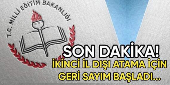 MEB’den son dakika öğretmenlere müjde! İkinci il dışı atama için geri sayım başladı
