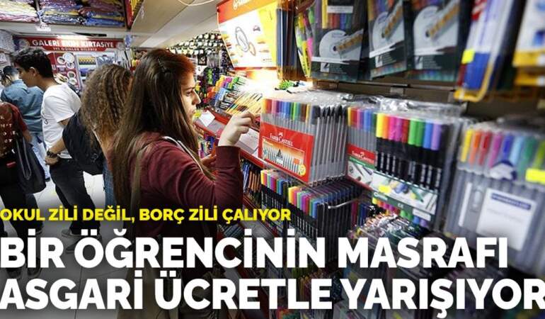 Okul zili değil, borç zili çalıyor: Bir öğrencinin masrafı asgari ücretle yarışıyor