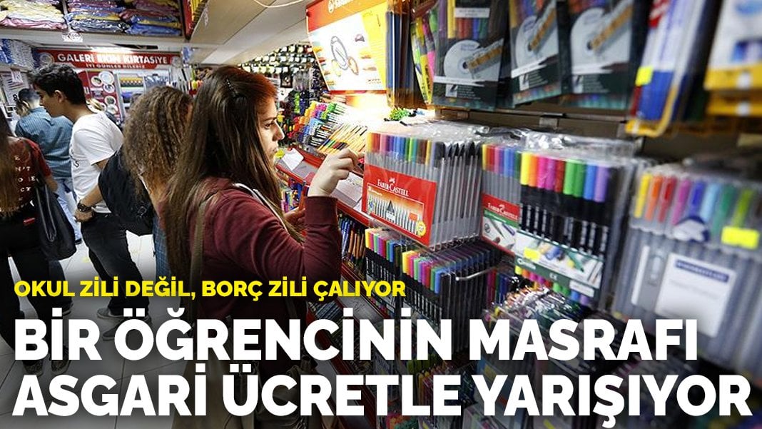 Okul zili değil, borç zili çalıyor: Bir öğrencinin masrafı asgari ücretle yarışıyor
