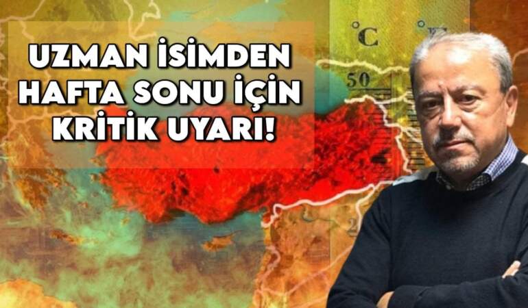 Prof. Dr. Orhan Şen’den son dakika hava durumu tahmini! Hafta sonu için kritik uyarı