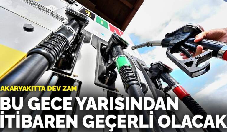 Akaryakıtta dev zam: Bu gece yarısından itibaren geçerli olacak
