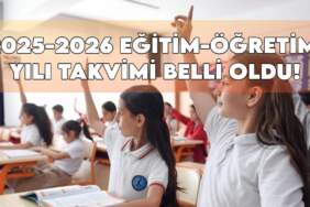 2025-2026 Eğitim-Öğretim Yılı Takvimi belli oldu: İşte öğrenciler, veliler ve öğretmenler için tatil günleri