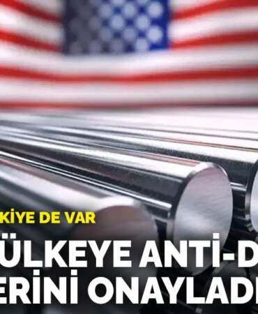 ABD 10 ülkeye anti-damping vergilerini onayladı: Aralarında Türkiye de var