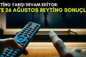 Kanalların rekabeti bitmek bilmiyor! Yaz geldi ama yarış devam ediyor: İşte 26 Ağustos reyting sonuçları