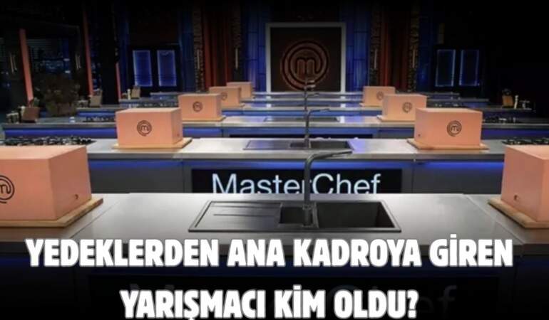 Ana kadro heyecanı hız kesmeden devam ediyor! Kıyasıya mücadele bitti: MasterChef’in 4’üncü yedek yarışmacısı kim oldu?