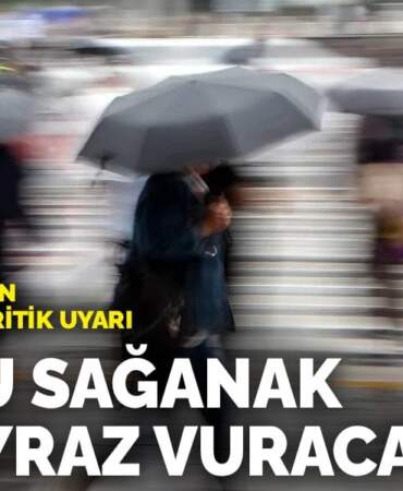 Meteoroloji’den iki bölge için kritik uyarı: O bölgeleri sağanak ve poyraz vuracak