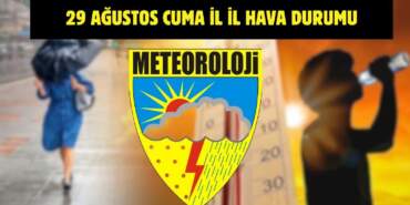 Meteoroloji’den yeni uyarı geldi! Tüm Türkiye’yi yakından ilgilendiriyor: İşte 29 Ağustos il il hava durumu