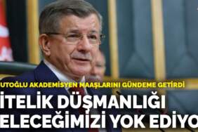 Davutoğlu akademisyen maaşlarını gündeme getirdi: Nitelik düşmanlığı geleceğimizi yok ediyor