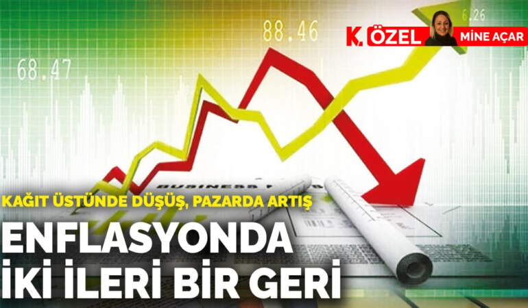 Enflasyonda iki ileri bir geri