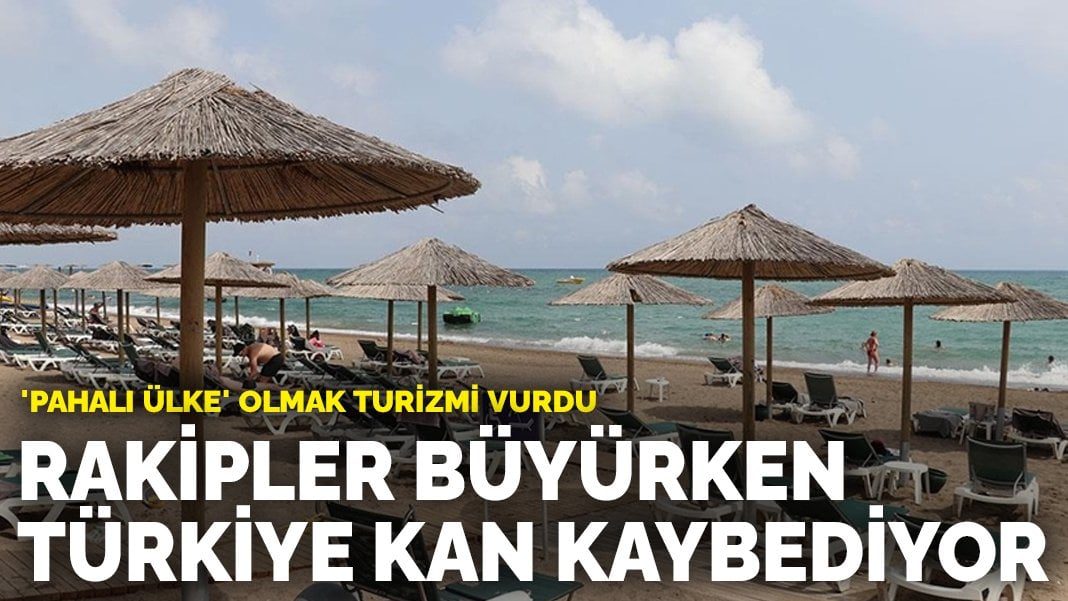 ‘Pahalı ülke’ olmak turizmi vurdu: Rakipler büyürken Türkiye kan kaybediyor