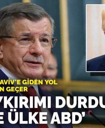 Davutoğlu: Tel Aviv’e giden yol Washington’dan geçer: Bu soykırımı durduracak yegane ülke ABD