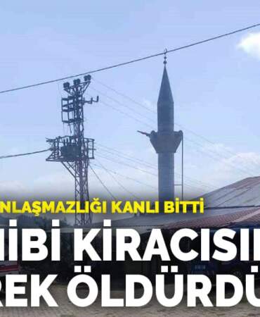 Adana’da kira anlaşmazlığı kanlı bitti: Ev sahibi kiracısını döverek öldürdü