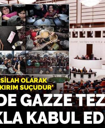 TBMM’de Gazze tezkeresi ittifakla kabul edildi: İsrail’in kıtlığı silah olarak kullanması soykırım suçudur