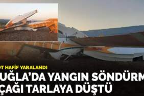Muğla’da yangın söndürme uçağı tarlaya düştü