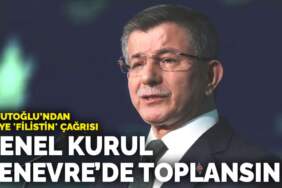Davutoğlu’ndan BM’ye ‘Filistin’ çağrısı: Genel Kurul Cenevre’de toplansın
