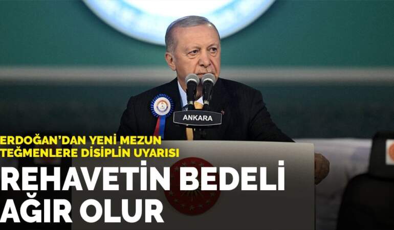 Erdoğan’dan yeni mezun teğmenlere disiplin uyarısı: Rehavetin bedeli ağır olur