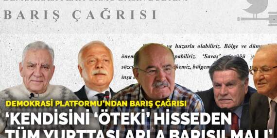 Demokrasi Platformu’dan barış çağrısı: Kendisini ‘öteki’ hisseden tüm yurttaşlarla barışılmalı