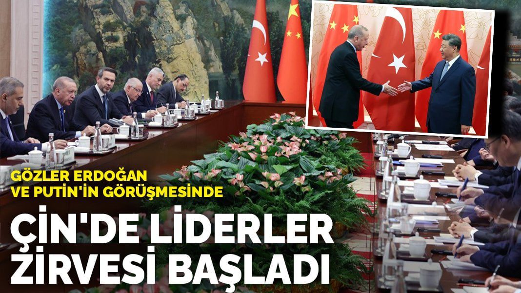 Çin’de liderler zirvesi başladı: Gözler Erdoğan ve Putin’in görüşmesinde