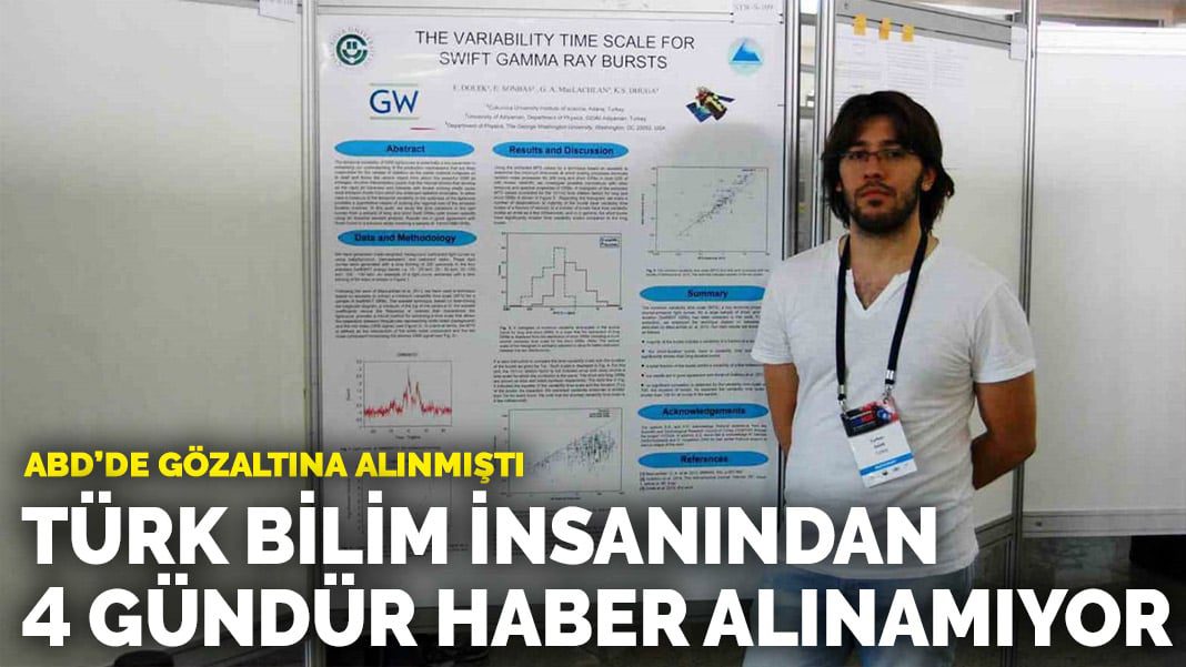 ABD’de gözaltına alınmıştı: Türk bilim insanı Furkan Dölek’ten 4 gündür haber alınamıyor