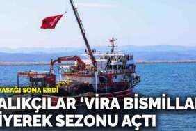 Av yasağı sona erdi, balıkçılar denize açıldı: ‘Vira Bismillah’