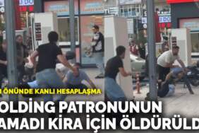 AVM önünde kanlı hesaplaşma: Holding patronunun damadı kira için öldürüldü
