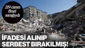 219 Kişiye Mezar Olan Apartmanın Müteahhidi Serbest Bırakılmış!