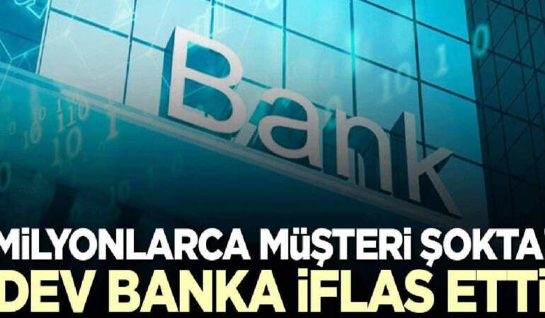 Dev Banka Kepenkleri İndirdi! İflasın Ardından Yüzlerce Müşterisinin Borçlarını Tek Kalemle Sildi