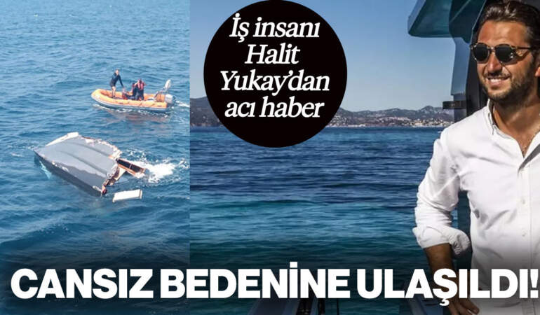 Günlerdir Aranıyordu: İş İnsanı Halit Yukay’ın Cansız Bedenine Ulaşıldı!