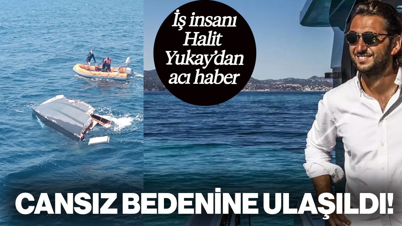 Günlerdir Aranıyordu: İş İnsanı Halit Yukay’ın Cansız Bedenine Ulaşıldı!