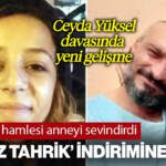 Katile ‘Haksız Tahrik’ İndirimi Verilmişti: Bakanlığın Ceyda Yüksel Kararına İtirazı Anneyi Sevindirdi