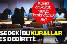 Lisede Akılalmaz Kurallar: Kızlara Ön Koltuk Yasak, ‘Kankim’ Demek Suç!