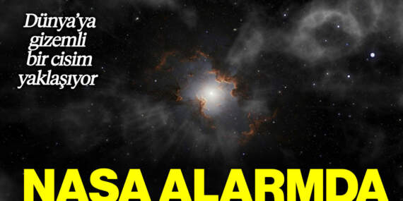 NASA Alarmda… Gizemli Cisim Dünya’ya Yaklaşıyor!