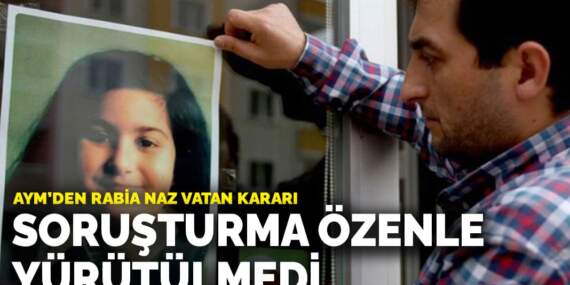 AYM’den Rabia Naz Vatan kararı: Soruşturma özenle yürütülmedi