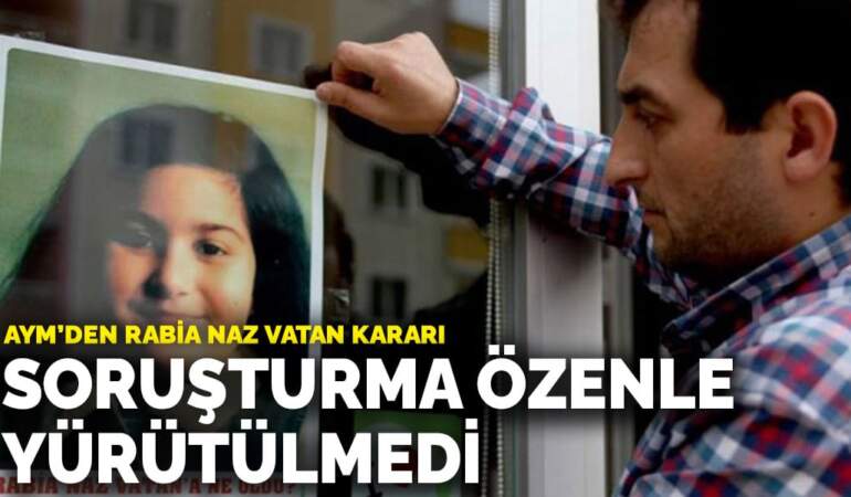 AYM’den Rabia Naz Vatan kararı: Soruşturma özenle yürütülmedi
