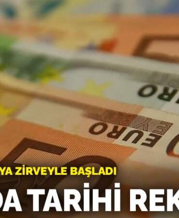 Piyasalar haftaya zirveyle başladı: Euroda tarihi rekor