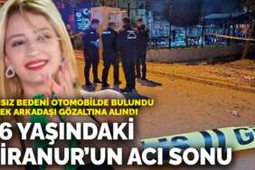 Mersin’de korkunç olay! 16 yaşındaki Hiranur otomobilde silahla vurulmuş halde ölü bulundu