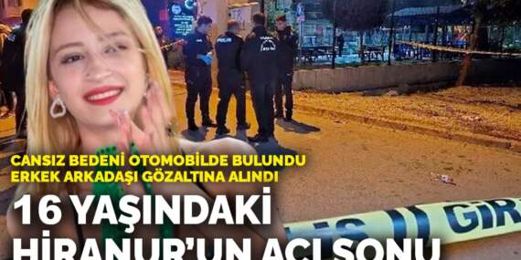 Mersin’de korkunç olay! 16 yaşındaki Hiranur otomobilde silahla vurulmuş halde ölü bulundu