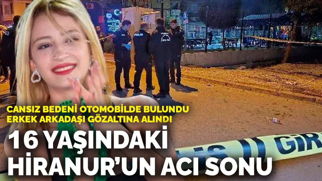 Mersin’de korkunç olay! 16 yaşındaki Hiranur otomobilde silahla vurulmuş halde ölü bulundu