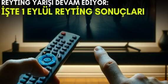 Kanalların rekabeti bitmek bilmiyor! Yaz geldi ama yarış devam ediyor: İşte 1 Eylül reyting sonuçları
