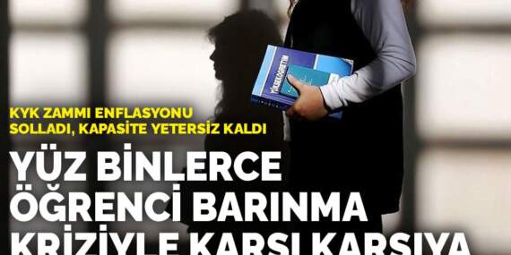 KYK zammı enflasyonu solladı, kapasite yetersiz kaldı