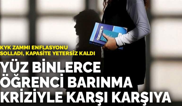 KYK zammı enflasyonu solladı, kapasite yetersiz kaldı