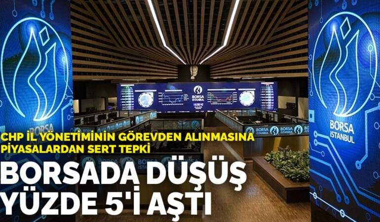 Son dakika! CHP il yönetiminin görevden alınmasına piyasalardan sert tepki