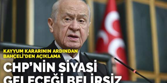 Kayyum kararının ardından Bahçeli’den açıklama: CHP’nin siyasi geleceği belirsiz