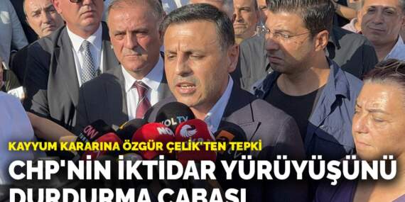 Kayyum kararına Özgür Çelik’ten tepki: CHP’nin iktidar yürüyüşünü durdurma çabası