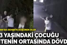 Adana’da dehşete düşüren olay! 13 yaşındaki çocuğu sitenin ortasında dövdü