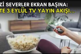 Dizi severler için son saatler! Akşam ne izleyeceğinizi düşünüyorsanız bu listeye göz atın: İşte 3 Eylül TV yayın akışı