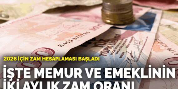 2026 için zam hesaplaması başladı: İşte memur ve emeklinin iki aylık zam oranı