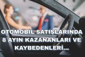 Otomobil satışlarında 8 ayın kazananları ve kaybedenleri belli oldu: Yeni markalar listeyi alt üst etti